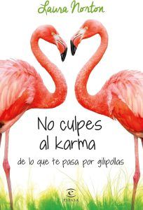 No culpes al karma de lo que te pasa por gilipollas: novela romántica