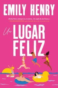 Un lugar feliz, de Emily Henry