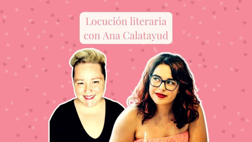 Locución literaria con Ana Calatayud