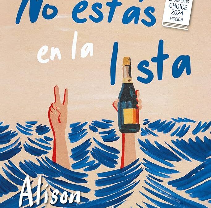 Reseña: «No estás en la lista», de Alison Espach