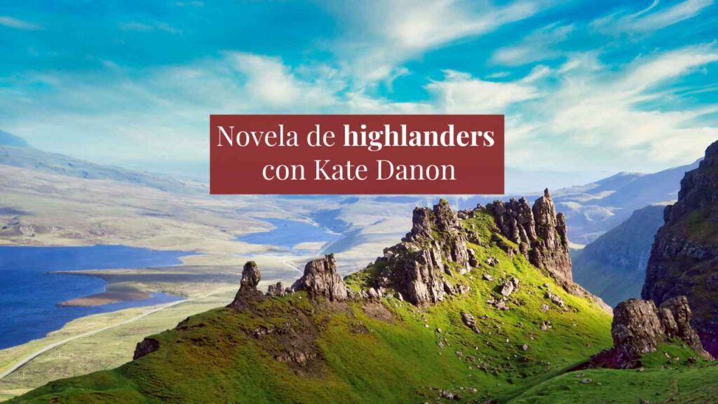 Novela de highlanders con Kate Danon