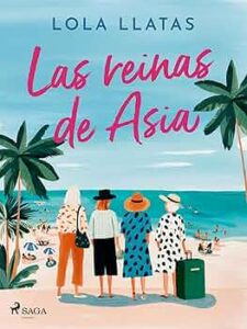Las reinas de Asia, de Lola Llatas